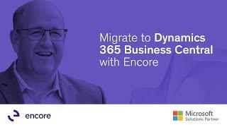 Migrate to Dynamics 365 Business Central with Encore