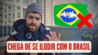 Pare de Se Iludir com o Brasil