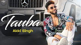 Tauba (Music Video) Akki Singh | New Punjabi Song 2023 Latest This Week | @sagahits