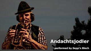 Andachtsjodler - Sepp'n Blech