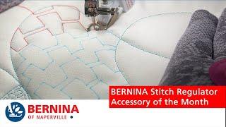 How to Use the BERNINA Stitch Regulator