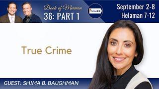 Helaman 7-12 Part 1 •  Prof. Shima Baughman • September 2 - September 8 • Come Follow Me