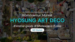 Namdaemun Interior Accessories Wholesale - Hyosung / Daedo Flower Shopping Center / Namdo Market