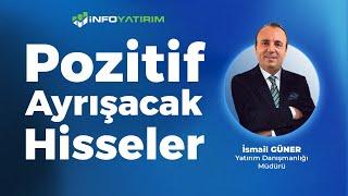 Pozitif Ayrışacak Hisseler | İsmail Güner Yorumluyor "4 Kasım 2024" | İnfo Yatırım