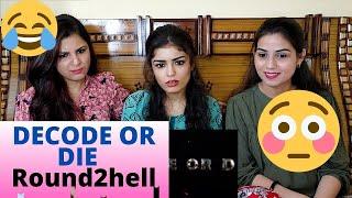 DECODE OR DIE | D O D | Round2hell | R2h | REACTION