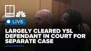 LIVESTREAMING | Largely cleared YSL defendant in court for separate case of alleged offenses