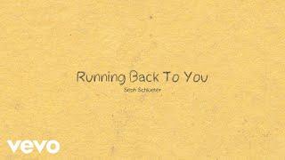 Seph Schlueter - Running Back To You (Lyric Video)