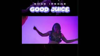 shae ireone - GOOD JUICE