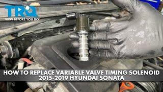 How to Replace Variable Valve Timing Solenoid 2015-2019 Hyundai Sonata