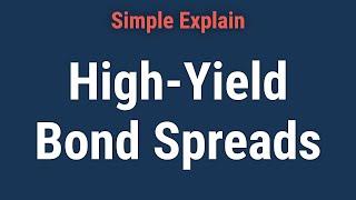 High-Yield Bond Spreads: What are they and how do they work?