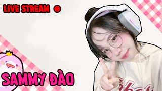 SAMMY ĐANG LIVE NÈ CHƠI GAME NÈ