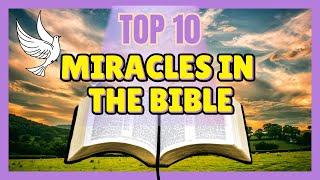 Top 10 Miracles in the Bible | Verse Inspire Weekly