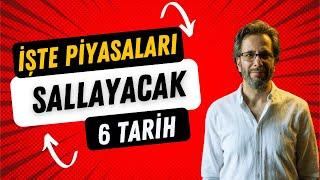 İŞTE PİYASALARI SALLAYACAK 6 TARİH !!