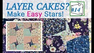  LAYER CAKE 14 QUILT PATTERN TUTORIAL   | Fast & Easy | Beginner Friendly | 1-cut Stars