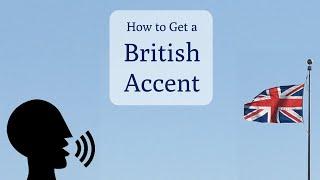 How to Speak with a British Accent