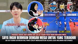 LAWAN RASA TEMAN !! Lee So Young Berharap Megawati DIMAINKAN Saat Laga Red Sparks vs IBK Altos