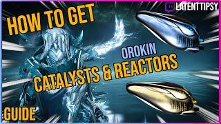 How To Get Orokin Reactor & Catalyst In Warframe | Beginners guide