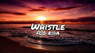 Flo Rida - Whistle (LYRICS MIX) Taio Cruz, Nico Vinz, Alec Benjamin