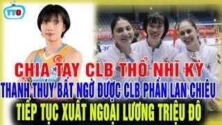 TIN VUI:Trần Thị Thanh Thúy bất ngờ được HLV châu Âu mời sang Phần Lan thi đấu với mức lương khủng