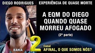 A EQM do Diego quando quase morreu afogado – 2/2 – EQM Diego Rodrigues | Experiência de Quase Morte