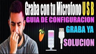 Como GRABAR Con MICROFONO USB  Solución / FL Studio