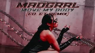 MADGRRL - MOVE MY BODY (Ed E.T Remix)