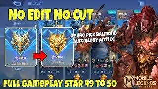 Push glory from 49 to 50 stars no edit no cut full Gameplay | Mobile Legends