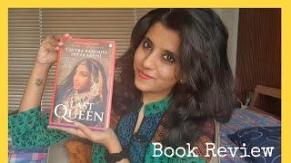 The Last Queen Book Review | Chitra Bannerjee Divakaruni Books