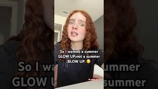 Summer GLOW UP!   #trending #relatable  #foryou #viralshort #fyp #makemefamous #viral