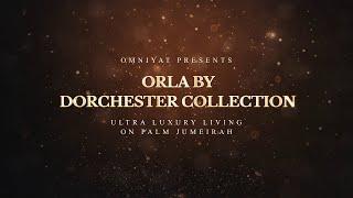 Orla Dorchester Collection | Palm Jumeirah | Luxury Living