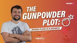 The Gunpowder Plot: Making Plans In a Business