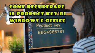 Come recuperare la licenza dei PC Windows 10 e 11 e il Product Key di Office senza programmi esterni