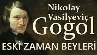 "Eski Zaman Beyleri" GOGOL sesli kitap tek parça Akın ALTAN