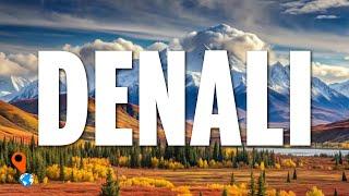 DENALI National Park: Don't Miss ANY Of This! | QUICK GUIDE