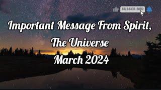 Message From Spirit | The Universe March 2024