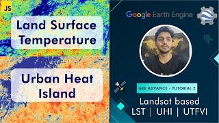 LST, Urban Heat Island Effect, and UTFVI Analysis using Google Earth Engine and Landsat dataset