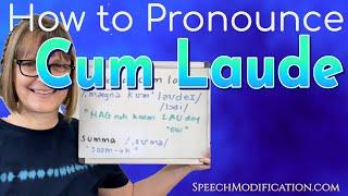 How to Pronounce Cum Laude, Magna Cum Laude and Summa Cum Laude (Top Academic Honors)