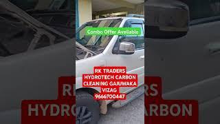 RK TRADERS HYDROTECH CARBON CLEANING GAJUWAKA VIZAG