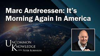 Marc Andreessen: It’s Morning Again In America