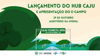 Seminário de lançamento do HUB CAJU