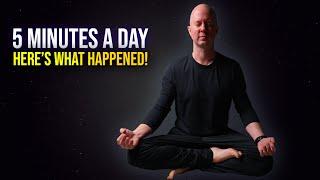 The Surprising Results of Daily Meditation!