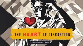 The Heart of Disruption | Episode 86 | Everything is Everything