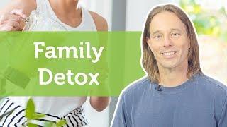 Family Detox | Create a Toxin-Free Home and Family