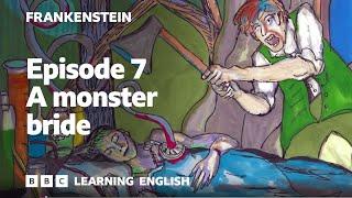 A monster bride: Frankenstein episode 7