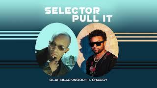 Olaf Blackwood ft. Shaggy - Selector Pull It | Official Audio