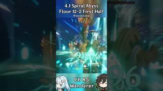 C6 R5 Wanderer 4.1 Spiral Abyss Floor 12-2 First Half [Genshin Impact] #genshin #spiralabyss