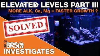 Grow corals faster with elevated reef tank parameters? | BRStv Investigates