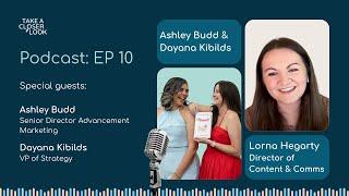 EP 10: Ashley Budd & Dayana Kibilds – Senior Director Advancement Marketing & VP of Strategy