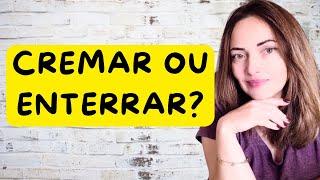 O QUE É MELHOR para o Espírito Cremar OU Enterrar?