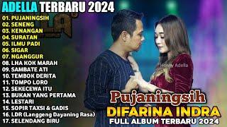 PUJANINGSIH - DIFARINA INDRA - ADELLA FULL ALBUM TERBARU 2024